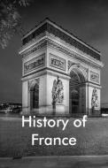 History of France di Charlotte M. Yonge edito da Alpha Editions