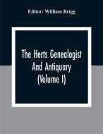 The Herts Genealogist And Antiquary (Volume I) edito da Alpha Editions