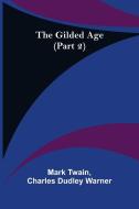 The Gilded Age (Part 2) di Mark Twain, Charles Dudley Warner edito da Alpha Editions