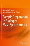 Sample Preparation in Biological Mass Spectrometry edito da Springer-Verlag GmbH