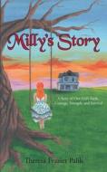 Milly's Story di Theresa Frazier Palik edito da Christian Faith Publishing, Inc