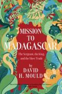 Mission To Madagascar di David Mould edito da Blackwater Press