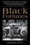 Black Fortunes di Shomari Wills edito da Harpercollins Publishers Inc