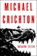 Dragon Teeth di Michael Crichton edito da Harper Collins Publ. USA