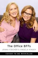 The Office Bffs: Tales of the Office from Two Best Friends Who Were There di Jenna Fischer, Angela Kinsey edito da DEY STREET BOOKS