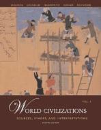 World Civilizations di Dennis Sherman, David Rosner, A.Tom Grunfeld edito da Mcgraw-hill Education - Europe