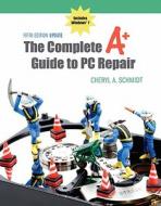 The Complete A+ Guide To Pc Repair Fifth Edition Update di Cheryl A. Schmidt edito da Pearson Education (us)