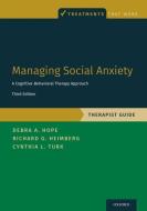 Managing Social Anxiety, Therapist Guide: A Cognitive-Behavioral Therapy Approach di Debra A. Hope, Richard G. Heimberg, Cynthia L. Turk edito da OXFORD UNIV PR