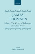 Liberty, the Castle of Indolence, and Other Poems di James Thomson edito da OXFORD UNIV PR