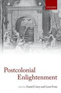 The Postcolonial Enlightenment di Daniel Carey, Lynn L. Festa edito da Oxford University Press