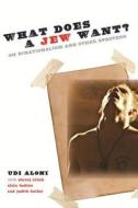 What Does a Jew Want? - On Binationalisim and Other Specters di Udi Aloni edito da Columbia University Press