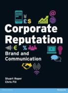 Corporate Reputation, Brand and Communication Corporate Reputation, Brand and Communication