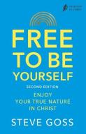 Free To Be Yourself, Second Edition di Goss Goss edito da SPCK Publishing