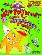 The Cranium Star Performer Book Of Outrageous Fun! edito da Little, Brown & Company
