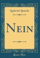 Nein (Classic Reprint) di Roderich Benedix edito da Forgotten Books