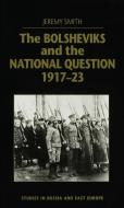 The Bolsheviks and the National Question, 1917-23 di J. Smith edito da SPRINGER NATURE