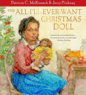 The All-I'll-Ever-Want Christmas Doll di Patricia C. McKissack edito da SCHWARTZ & WADE BOOKS