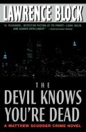 The Devil Knows You're Dead di Lawrence Block edito da Harper Paperbacks