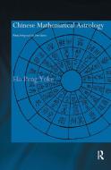 Chinese Mathematical Astrology di Ho Peng Yoke edito da Taylor & Francis Ltd