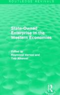 State-owned Enterprise In The Western Economies edito da Taylor & Francis Ltd