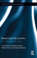 Resourcing Early Learners di Sue (University of South Australia) Nichols edito da Routledge