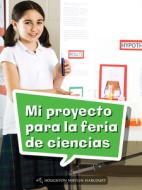 Science and Engineering Spanish Leveled Readers: Leveled Reader, Enrichment Grade 2 Book 088: Mi Proyecto Para La Feria  edito da HOUGHTON MIFFLIN