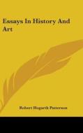 Essays In History And Art di Robert Hogarth Patterson edito da Kessinger Publishing Co