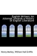 English Writers di Henry Morley edito da Bibliolife