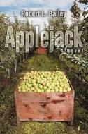 Applejack di Robert L Bailey edito da iUniverse