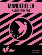 Manderella: A Very Fairy Tale di Milton Matthew Horowitz edito da Cleveland Radio Players