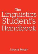 The Linguistics Student's Handbook di Laurie Bauer edito da Edinburgh University Press