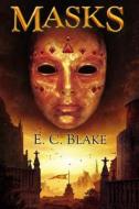 Masks: The Masks of Aygrima: Book One di E. C. Blake edito da DAW BOOKS