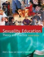 Sexuality Education: Theory and Practice di Clint E. Bruess, Jerrold S. Greenberg edito da JONES & BARTLETT PUB INC