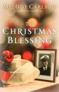 Christmas Blessing di Melody Carlson edito da FLEMING H REVELL CO