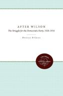 After Wilson di Douglas B. Craig edito da The University of North Carolina Press