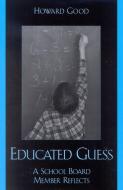Educated Guess di Howard Good edito da Rowman & Littlefield