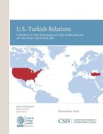 U.S.-Turkish Relations di Bulent Aliriza, Bulent Aras edito da Centre for Strategic & International Studies,U.S.