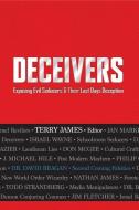 Deceivers: Exposing Evil Seducers & Their Last Days Deception di Terry James edito da NEW LEAF PUB GROUP