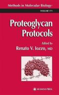 Proteoglycan Protocols di Renato V. Iozzo edito da Humana Press