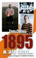 1895 And All That... di Tony Collins edito da Scratching Shed Publishing Ltd