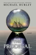 The Prodigal di Michael Hurley edito da Ragbagger Press