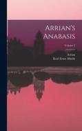 Arrian's Anabasis; Volume 2 di Arrian, Karl Ernst Abicht edito da LEGARE STREET PR