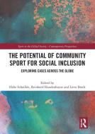 The Potential Of Community Sport For Social Inclusion edito da Taylor & Francis Ltd
