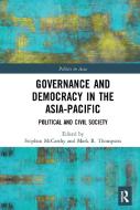 Governance And Democracy In The Asia-Pacific edito da Taylor & Francis Ltd