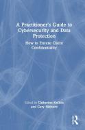 A Practitioner's Guide To Cybersecurity And Data Protection edito da Taylor & Francis Ltd