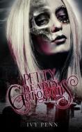 Petty Deadly Gorgeous di Ivy Penn edito da LIGHTNING SOURCE INC