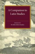 A Companion to Latin Studies edito da Cambridge University Press