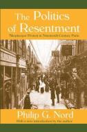 The Politics of Resentment di William Kornhauser, Philip G. Nord edito da Taylor & Francis Ltd