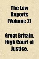 The Law Reports Volume 2 di Bri Great Britain High Court of Justice, Great Britain High Division edito da Rarebooksclub.com