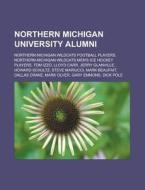 Northern Michigan University Alumni: Tom di Books Llc edito da Books LLC, Wiki Series